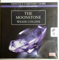 The Moonstone written by Wilkie Collins performed by Peter Jeffrey on CD (Unabridged)